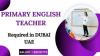 Primary English Teacher Required in Dubai