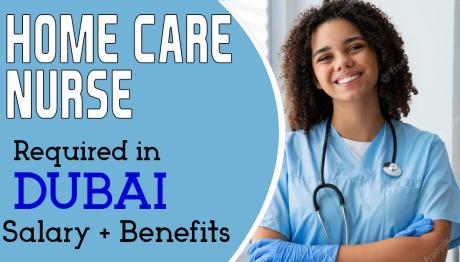 HOME CARE NURSE Required in Dubai -