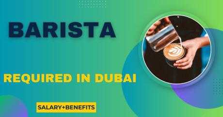 BARISTA Required in Dubai