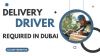 Delivery Driver Required in Dubai