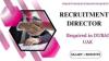 Recruitment Director Required in Dubai