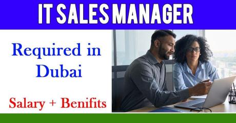 Information Technology Sales Manager Required in Dubai