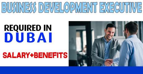 Business Development Executive Required in Dubai