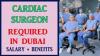 Cardiac Surgeon Required in Dubai