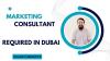 MARKETING CONSULTANT Required in Dubai -