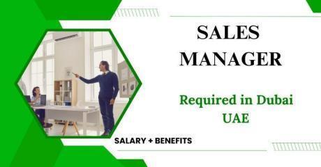 Sales Manager Required in Dubai