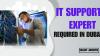 IT Support Expert Required in Dubai