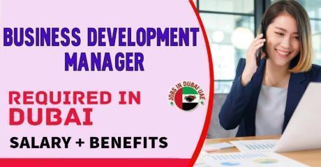 Business Development Manager Required in Dubai