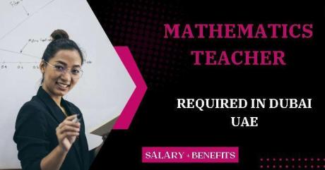 Mathematics Teacher Required in Dubai