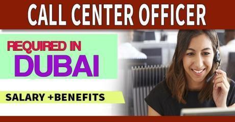 Call Center Officer Required in Dubai