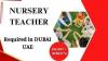 Nursery Teacher Required in Dubai