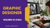 Graphic Designer Required in Dubai