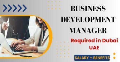 Business Development Manager Required in Dubai