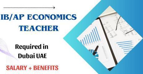 IB/AP Economics Teacher Required in Dubai