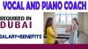 Vocal and Piano Coach Required in Dubai