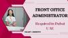 Urgent Front Office Administrator Required in Dubai