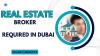 Real Estate Broker Required in Dubai