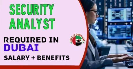 Security Analyst Required in Dubai