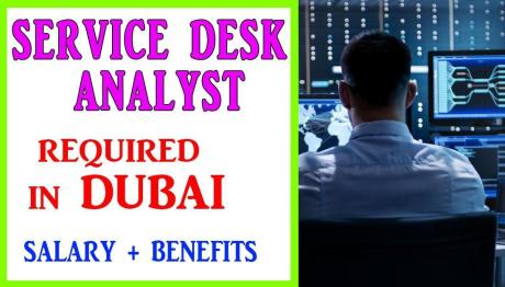 Service Desk Analyst Required in Dubai