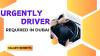 Urgently Driver Required in Dubai