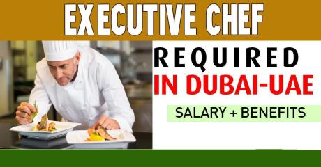 Executive Chef Required in Dubai