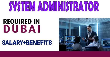 System Administrator Required in Dubai