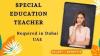 Special Education Teacher Required in Dubai