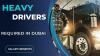 Heavy Driver Required in Dubai