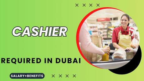 Cashier Required in Dubai