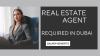 Real Estate Agent Required in Dubai