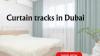 Curtain Tracks In Dubai