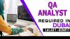 QA Analyst Required in Dubai