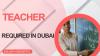 Teacher Required in Dubai