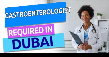 Gastroenterologist Required in Dubai