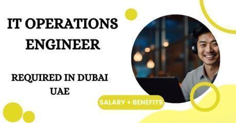 IT Operations Engineer Required in Dubai