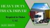 Heavy Duty Truck Driver Required in Dubai