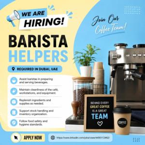 Barista Helpers Required in Dubai