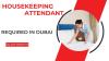 Housekeeping Attendant Required in Dubai