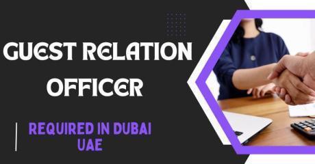 Guest Relation Officer Required in Dubai