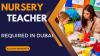 Nursery Teacher Required in Dubai