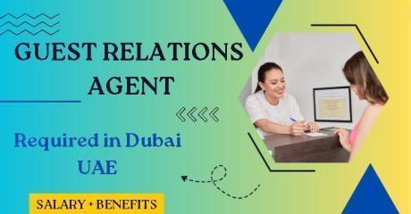 Guest Relations Agent Required in Dubai