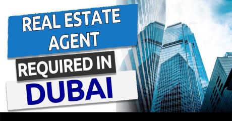 Real Estate Agent Required in Dubai