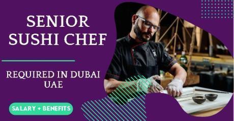 Senior Sushi Chef Required in Dubai
