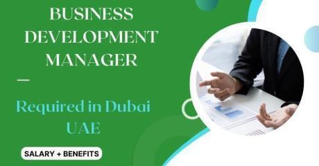 Business Development Manager Required in Dubai