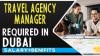 Travel Agency Manager Required in Dubai
