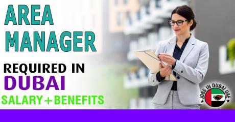 Area Manager Required in Dubai