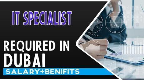 IT Specialist Required in Dubai
