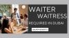 Waiter Waitress Required in Dubai