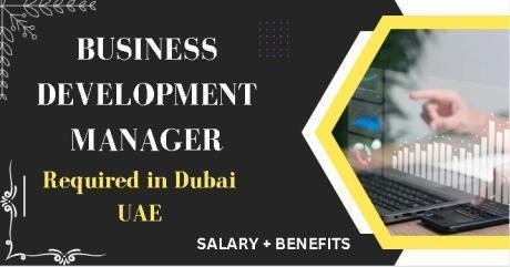Business Development Manager Required in Dubai