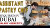 Assistant Pastry Chef Required in Dubai